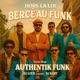 BERCÉ AU FUNK AUTHENTIK FUNK feat HORS LA LOI DJ LUCH SCRATCH Single