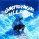 Ghetto Night Lullabye Single
