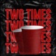 Two Times feat S A M Single