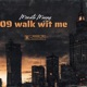 09 Walk Wit Me Single