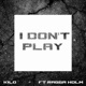 I Don t Play feat Ragga Hólm Single