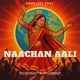 Naachan Aali Single