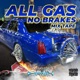 All Gas No Breaks