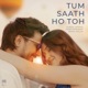 Tum Saath Ho Toh Single