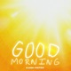 Good Morning Single