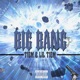 Big Bang feat Lil Tiem Single