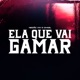 Ela Que Vai Gamar Single