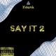 Say It 2 Single