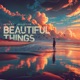 Beautiful Things Single