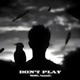 Don t Play Single