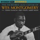 The Incredible Jazz Guitar Of Wes Montgomery Remastered 2025