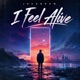 I Feel Alive Single