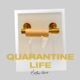 Quarantine Life Single