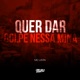 Quer Dar Golpe Nessa Mina Single