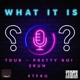 What It Is feat Pretty Boi Erun Single