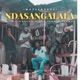 Ndasangalala feat Zeze Kingston Joe Ikon Leumas Single