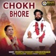 Chokh Bhore Single
