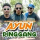 Ayun Pinggang feat Maxi Nong Jellow 2Fel Single