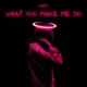 What You Make Me Do Single