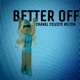 Better Off Single
