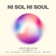 Ni Sol Ni Soul feat Sol Alegría Cidtronyck Luna Paz Figueroa Leighton Single