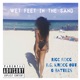 Wet Feet in the Sand feat B G Knocc Out G Battles Single