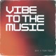 Vibe To The Music Single