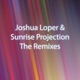 Joshua Loper Sunrise Projection The Remixes Single