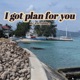 I got plan for you Single