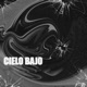 CIELO BAJO Single