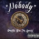 Nobody feat DNA Tru Lyricist Single
