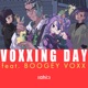 Voxxing Day feat Boogey Voxx Single