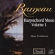 Rameau Harpsichord Music Vol 1
