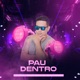 Pau Dentro Single