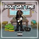Bout Dat Time feat Ls Shamar Single