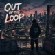 Out of the Loop Single