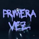 Primera Vez Single