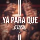 Ya Para Que Live EP