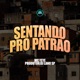 Sentando pro Patrão Single