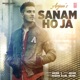Sanam Ho Ja Single