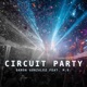 Circuit Party feat M E Single