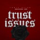 Trust Issues feat Zig Zag J Saenz Single