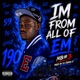 Im From All Of Em Single