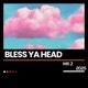 Bless Ya Head Single