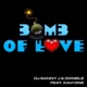 Bomb of Love feat Xavi One Original Mix Single