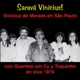 Saravá Vinicius ao Vivo Em São Paulo 1974