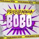 Probleminha Bobo Single