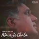 Main Jo Chala Single