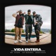 Vida Entera Single