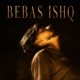 Bebas Ishq Single